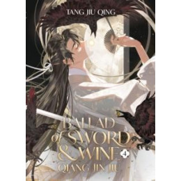 Ballad of Sword and Wine: Qiang jin jiu (Novel) Vol. 4