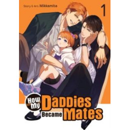 How my Daddies Became Mates Vol. 1