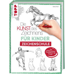Die Kunst des Zeichnens fur Kinder: mit Ubungsseiten zum Download