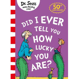 Dr Seuss : did i Ever Tell you how Lucky you Are? pb