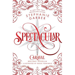 Caraval (04): Spectacular