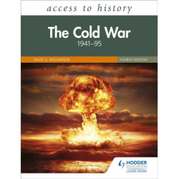 Access to History: the Cold war 1941–95 Fourth Edition