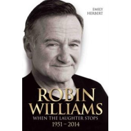 Robin Williams - When the Laughter Stops 1951-2014