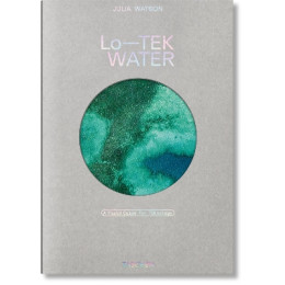 Taschen Varia : Julia Watson. lo Tek. Water. a Field Guide for Teknology hc