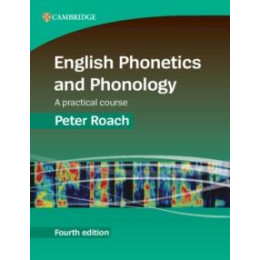 English Phonetics and Phonology: a Practical Course