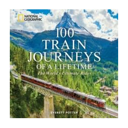 100 Train Journeys of a Lifetime