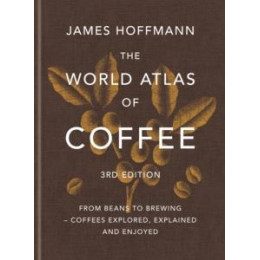 World Atlas of Coffee 3rd Edition