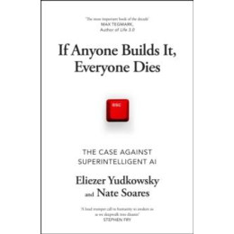 If Anyone Builds it, Everyone Dies