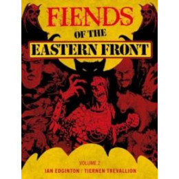 Fiends of the Eastern Front Omnibus Volume 2