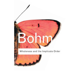 Wholeness and the Implicate Order