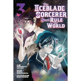 Iceblade Sorcerer Shall Rule World gn vol 03 (c: 0-1-1)