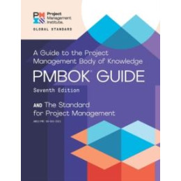 Guide to the Project Management Body of Knowledge (Pmbok Guide) and the Standard for Project Management
