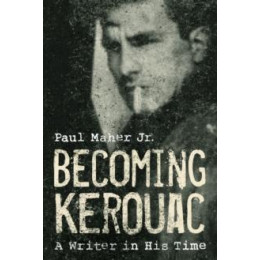 Becoming Kerouac