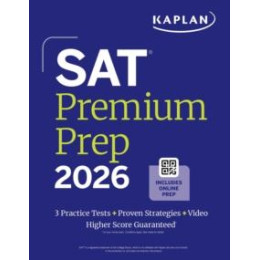 Sat Premium Prep 2026: Includes 3 Full Length Practice Tests, 700+ Practice Questions, + 1 Year Online Access to Quizzes and Video Lessons and Tutoria