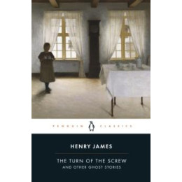 Turn of the Screw and Other Ghost Stories