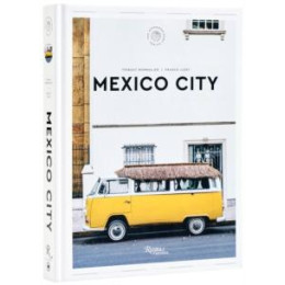 Mexico City: the Extraordinary Guide