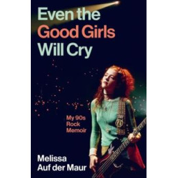 Even the Good Girls Will cry