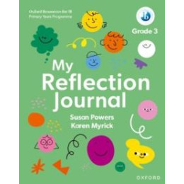 Oxford Resources for ib Pyp: my Reflection Journal Grade 3