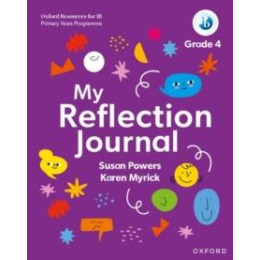 Oxford Resources for ib Pyp: my Reflection Journal Grade 4
