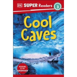 Dk Super Readers Level 3 Cool Caves
