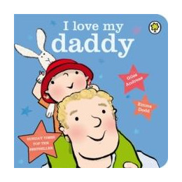 I Love my Daddy Board Book