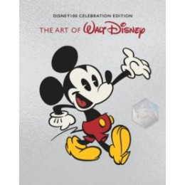 Art of Walt Disney: From Mickey Mouse to the Magic Kingdoms and Beyond (Disney 100 Celebration Edition)