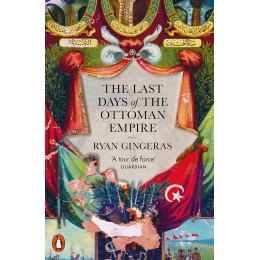 The Last Days of the Ottoman Empire pb