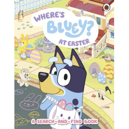 Bluey: Wheres Bluey at Easter?