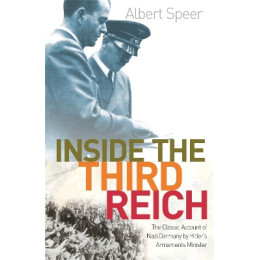 Inside the Third Reich : the Classic Account of Nazi Germany by Hitlers Armaments Minister