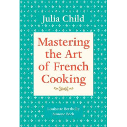 Mastering the art of French Cooking