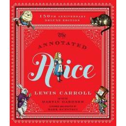 The Annotated Alice : 150th Anniversary Deluxe Edition