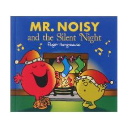 Mr. men Christmas: mr. Noisy and the Silent Night