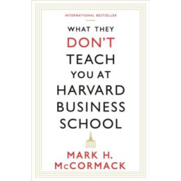 What They Don't Teach you at Harvard Business School