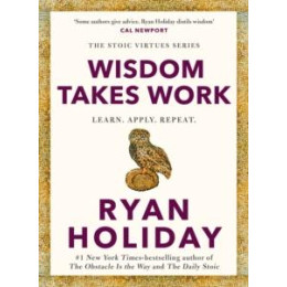 Wisdom Takes Work