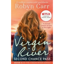 Virgin River (05): Second Chance Pass