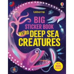 Big Sticker Book Weird Deep sea Creatures
