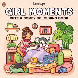 Girl Moments: Cute and Comfy Colouring Book