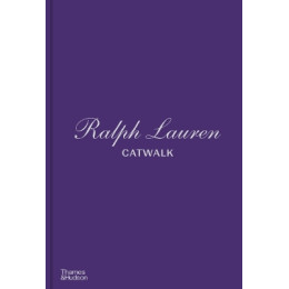 Ralph Lauren Catwalk: the Complete Collections hc