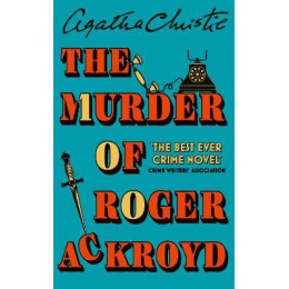The Murder of Roger Ackroyd : 100th Anniversary Edition