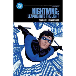 Dc Compact Comics Edition: Nightwing: Leaping Into the Light