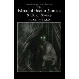 Island of Doctor Moreau and Other Stories
