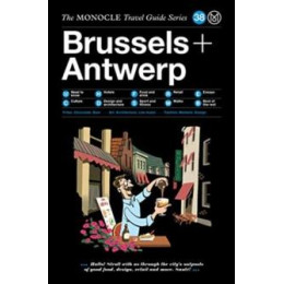 Monocle Travel Guide to Brussels + Antwerp