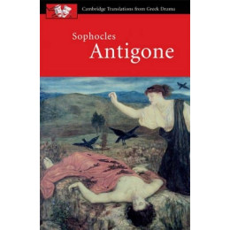 Cambridge Translations From Greek Drama: Sophocles: Antigone