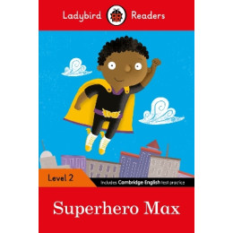 Ladybird Readers Level 2 - Superhero max (Elt Graded Reader)