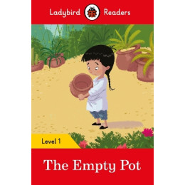 Ladybird Readers 1: the Empty pot