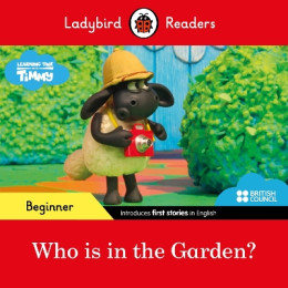 Ladybird Readers Beginner Level - Timmy Time - who is in the Garden? (Elt Graded Reader)