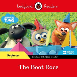 Ladybird Readers Beginner Level - Timmy Time - the Boat Race (Elt Graded Reader)