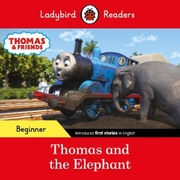 Ladybird Readers Beginner Level - Thomas the Tank Engine - Thomas and the Elephant (Elt Graded Reade