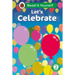 Lets Celebrate: Read it Yourself - Level 2 Developing Reader hc