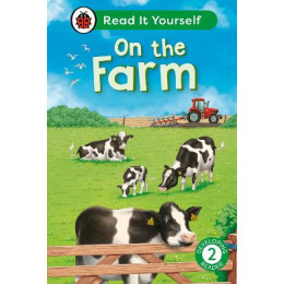 On the Farm: Read it Yourself - Level 2 Developing Reader hc